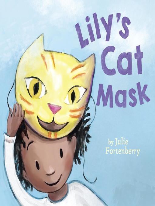 Title details for Lily's Cat Mask by Julie Fortenberry - Available